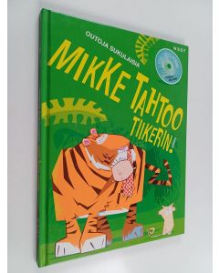 Kirjailijan Griff käytetty kirja Mikke tahtoo tiikerin - Outoja sukulaisia 2 (CD puuttuu)