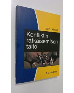 Kirjailijan Ismo Lassila käytetty kirja Konfliktin ratkaisemisen taito