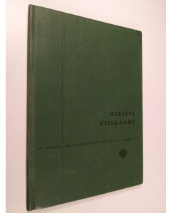 käytetty kirja Heräävä Etelä-Häme : 40-vuotta maalaisliittotyötä Etelä-Hämeessä : 1923-1963