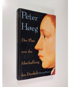 Kirjailijan Peter Hoeg käytetty kirja Der Plan von der Abschaffung des Dunkels