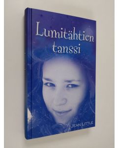 Kirjailijan Jean Little käytetty kirja Lumitähtien tanssi (ERINOMAINEN)