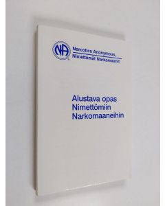 käytetty kirja Alustava opas Nimettömiin Narkomaaneihin
