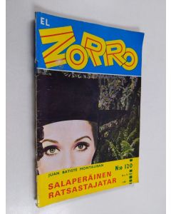 Kirjailijan Juan Batiste Montauban käytetty teos El Zorro nro 120 12/1968 : Salaperäinen ratsastajatar