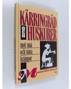 Kirjailijan Miriam Wicklund käytetty kirja Kärringråd och huskurer mot små och stora krämpor