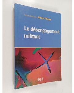 Kirjailijan Olivier Fillieule käytetty kirja Le désengagement militant