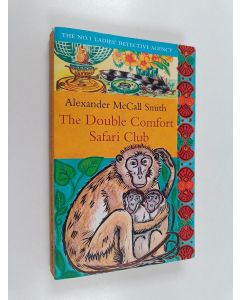 Kirjailijan Alexander McCall Smith käytetty kirja The double comfort Safari Club