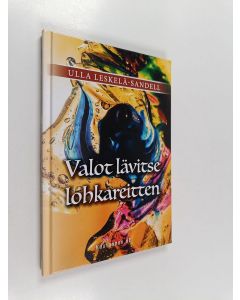 Kirjailijan Ulla Leskelä-Sandell käytetty kirja Valot lävitse lohkareitten