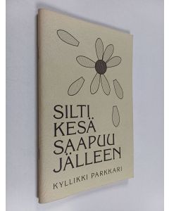 Kirjailijan Kyllikki Parkkari käytetty teos Silti kesä saapuu jälleen
