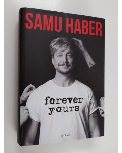 Kirjailijan Tuomas Nyholm käytetty kirja Samu Haber : forever yours