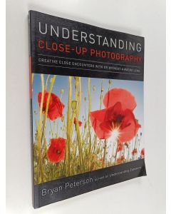 Kirjailijan Bryan Peterson käytetty kirja Understanding Close-up Photography