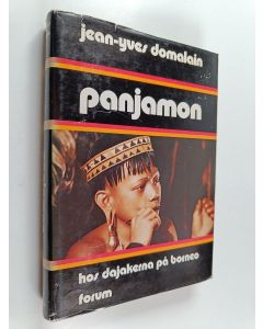 Kirjailijan Jean-Yves Domalain käytetty kirja Panjamon : hos dajakerna på Borneo