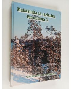 käytetty kirja Muisteluita ja tarinoita Pornaisista 3