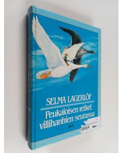 Kirjailijan Selma Lagerlöf käytetty kirja Peukaloisen retket villihanhien seurassa