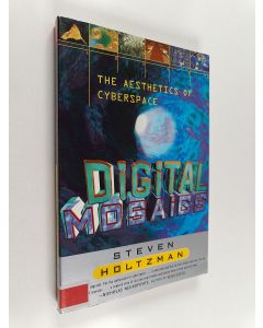 Kirjailijan Steven Holtzman käytetty kirja Digital Mosaics : The Aesthetics of Cyberspace