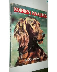 Tekijän Mary Crosby  käytetty kirja Koirien maailma