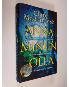 Kirjailijan Clare Mackintosh käytetty kirja Anna minun olla (ERINOMAINEN)
