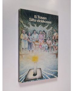 Kirjailijan B. Traven käytetty kirja Silta viidakossa