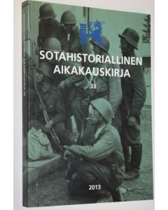 käytetty kirja Sotahistoriallinen aikakauskirja 33/2013 : Sotahistoriallisen seuran ja Sotatieteen laitoksen julkaisuja