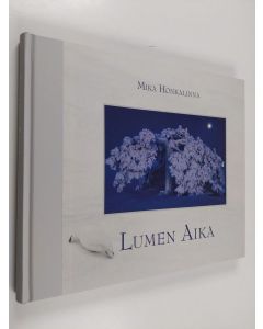 Kirjailijan Mika Honkalinna käytetty kirja Lumen aika (signeerattu, tekijän omiste, ERINOMAINEN)
