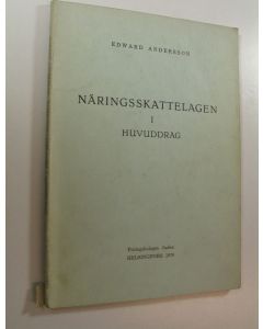 Kirjailijan Edward Andersson käytetty kirja Näringsskattelagen i huvuddrag