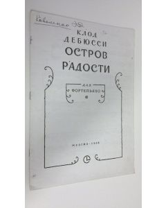 Kirjailijan Klod Debyussi käytetty teos Ostrov radosti . Dlya fortep'yano
