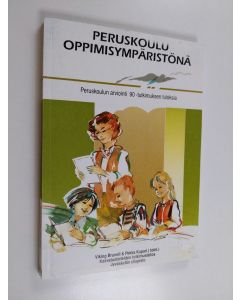 käytetty kirja Peruskoulu oppimisympäristönä : Peruskoulun arviointi 90 -tutkimuksen tuloksia