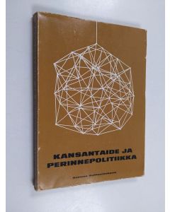 käytetty kirja Kansantaide ja perinnepolitiikka : kansantaiteen seminaari Seinäjoella 10.6. - 15.6.1968