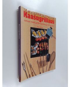Kirjailijan Hans Åhman käytetty teos Kaasugrillaus : parhaat käyttövinkit ja 110 ruokaohjetta