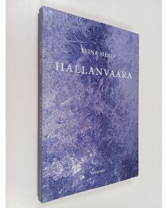 Kirjailijan Elina Mead käytetty kirja Hallanvaara