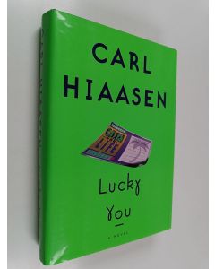Kirjailijan Carl Hiaasen käytetty kirja Lucky You : A Novel