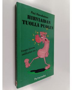Kirjailijan Pasi Havukainen käytetty kirja Hirviaidan tuolla puolen
