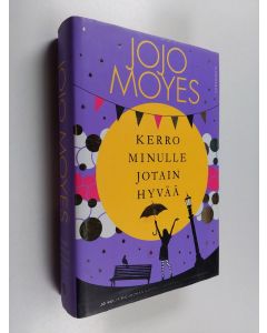 Kirjailijan Jojo Moyes käytetty kirja Kerro minulle jotain hyvää