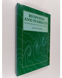 Kirjailijan A. B. Pippard käytetty kirja Response and Stability - An Introduction to the Physical Theory