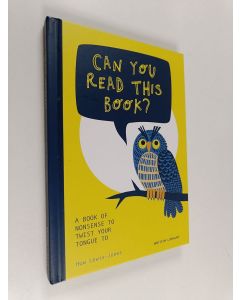 Kirjailijan Huw Lewis-Jones käytetty kirja Can You Read This Book? - A Book of Nonsense to Twist Your Tongue To