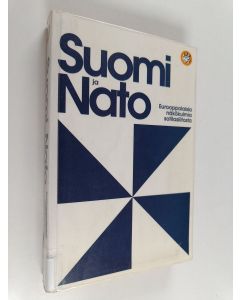 Kirjailijan Markku Kangaspuro & Teemu Matinpuro käytetty kirja Suomi ja Nato - eurooppalaisia näkökulmia sotilasliitosta