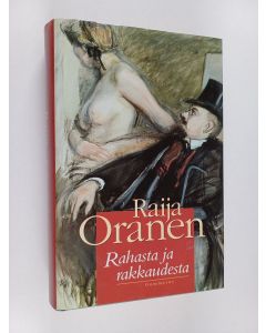 Kirjailijan Raija Oranen käytetty kirja Rahasta ja rakkaudesta