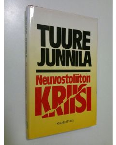 Kirjailijan Tuure Junnila käytetty kirja Neuvostoliiton kriisi