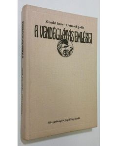 Kirjailijan Gundel Imre käytetty kirja A vendeglatas emlekei