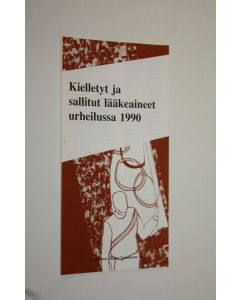 käytetty teos Kielletyt ja sallitut lääkeaineet urheilussa 1990