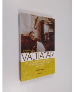 Kirjailijan Armi Hohko käytetty kirja Jaatsin valtiatar ja muita taitajia, hankkeita ja arkisia havaintoja Tyrväällä