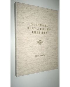 Kirjailijan Harri Eljanko käytetty kirja Vuosisata rautatieläisurheilua : VRU (Valtionrautateiden urheilu) 1946-1970