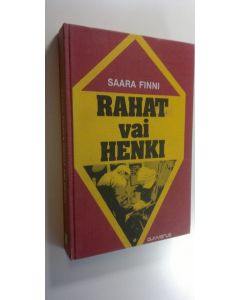 Kirjailijan Saara Finni käytetty kirja Rahat vai henki