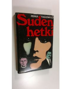 Kirjailijan Pekka Tuulenkylä käytetty kirja Suden hetki