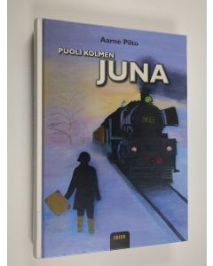 Kirjailijan Aarne Pilto käytetty kirja Puoli kolmen juna