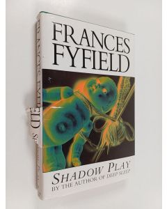 Kirjailijan Frances Fyfield käytetty kirja Shadow play
