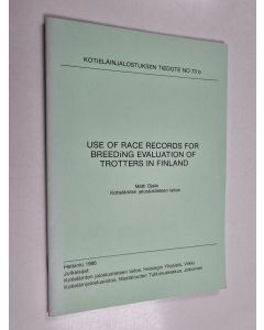Kirjailijan Matti Ojala käytetty teos Use of Race Records for Breeding Evaluation of Trotters in Finland