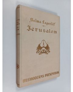 Kirjailijan Selma Lagerlöf käytetty kirja Jerusalem 1
