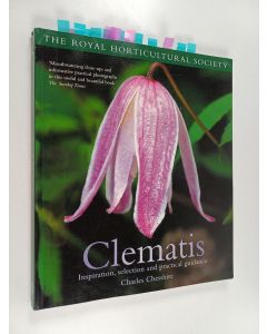 Kirjailijan Charles Chesshire käytetty kirja Clematis : Inspiration, Selection and Practical Guidance
