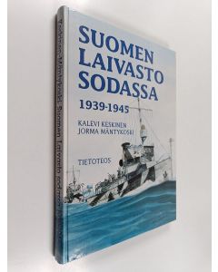 Kirjailijan Kalevi Keskinen käytetty kirja Suomen laivasto sodassa 1939-1945 = The Finnish Navy at war in 1939-1945