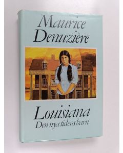 Kirjailijan Maurice Denuziere käytetty kirja Louisiana - Den nya tidens barn